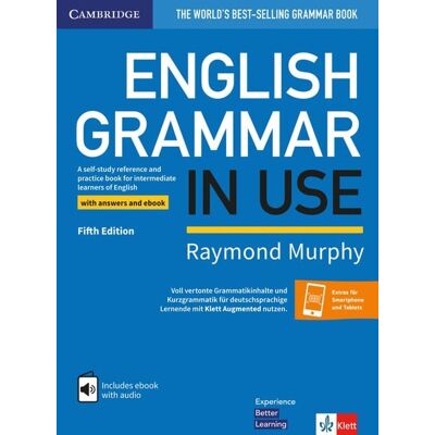 Klett Sprachen GmbH English Grammar in Use. Book with answers and interactive ebook. Fifth Edition Klett Sprachen GmbH English Grammar in Use. Book with answers and interactive ebook. Fifth Edition