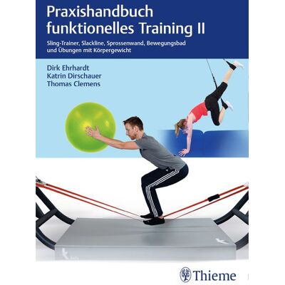 Thieme Praxishandbuch funktionelles Training II Thieme Praxishandbuch funktionelles Training II