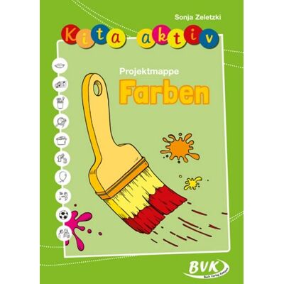 BVK Buch Verlag Kempen GmbH "Kita Aktiv ""Projektmappe Farben""" BVK Buch Verlag Kempen GmbH "Kita Aktiv ""Projektmappe Farben"""