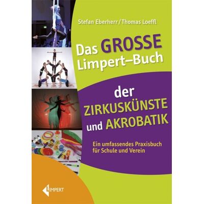 Das große Limpert-Buch der Zirkuskünste Das große Limpert-Buch der Zirkuskünste