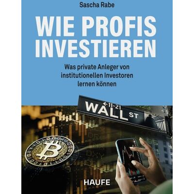 Haufe-Lexware Wie Profis investieren Haufe-Lexware Wie Profis investieren