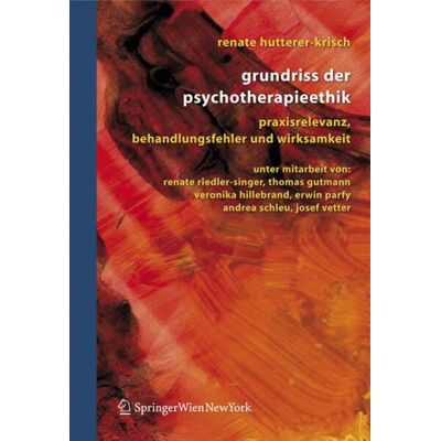 Springer Wien Grundriss der Psychotherapieethik Springer Wien Grundriss der Psychotherapieethik
