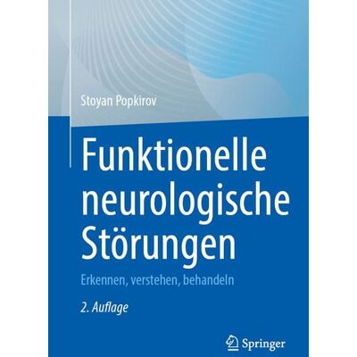 Springer Berlin Funktionelle neurologische Störungen Springer Berlin Funktionelle neurologische Störungen