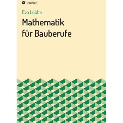 Tredition Mathematik für Bauberufe Tredition Mathematik für Bauberufe