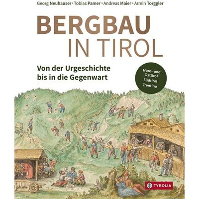 Tyrolia Bergbau in Tirol Tyrolia Bergbau in Tirol