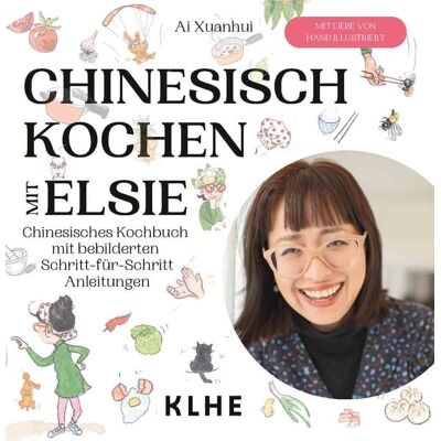 KLHE - GbR Christopher Klein & Jens Helbig Chinesisch kochen mit Elsie KLHE - GbR Christopher Klein & Jens Helbig Chinesisch kochen mit Elsie