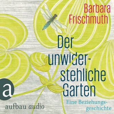 Aufbau Audio Der unwiderstehliche Garten Aufbau Audio Der unwiderstehliche Garten