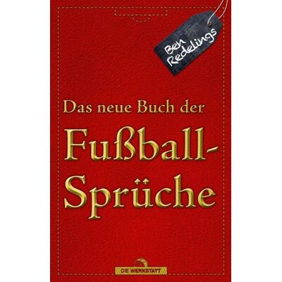 Die Werkstatt Das neue Buch der Fußballsprüche Die Werkstatt Das neue Buch der Fußballsprüche