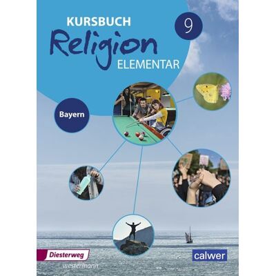 Verlag Moritz Diesterweg in Westermann Bildungsmedien Kursbuch Religion Elementar - Ausgabe 2017 für Bayern Verlag Moritz Diesterweg in Westermann Bildungsmedien Kursbuch Religion Elementar - Ausgabe 2017 für Bayern