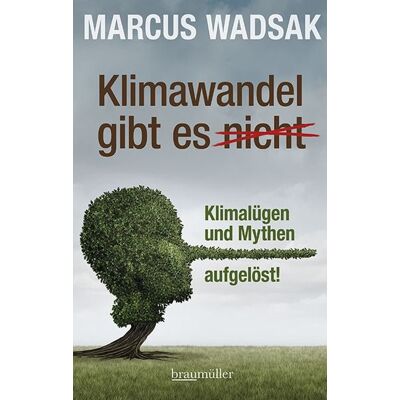 Braumüller Verlag Klimawandel gibt es (nicht) Braumüller Verlag Klimawandel gibt es (nicht)