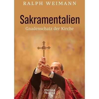 Media Maria Verlag Sakramentalien Media Maria Verlag Sakramentalien