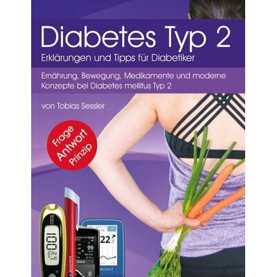 BoD – Books on Demand Diabetes Typ 2 - Erklärungen und Tipps für Diabetiker BoD – Books on Demand Diabetes Typ 2 - Erklärungen und Tipps für Diabetiker