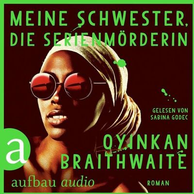 Aufbau Audio Meine Schwester, die Serienmörderin Aufbau Audio Meine Schwester, die Serienmörderin
