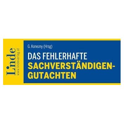Linde Das fehlerhafte Sachverständigengutachten Linde Das fehlerhafte Sachverständigengutachten