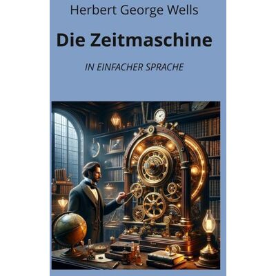 Tolino media Die Zeitmaschine: In Einfacher Sprache Tolino media Die Zeitmaschine: In Einfacher Sprache