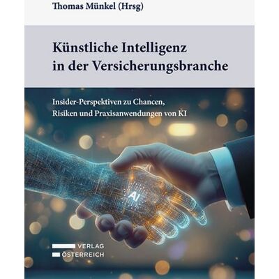 Verlag Österreich Künstliche Intelligenz in der Versicherungsbranche Verlag Österreich Künstliche Intelligenz in der Versicherungsbranche