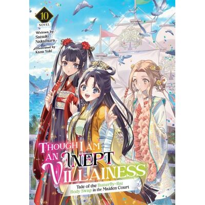 Seven Seas Though I Am an Inept Villainess: Tale of the Butterfly-Rat Body Swap in the Maiden Court (Light Novel) Vol. 10 Seven Seas Though I Am an Inept Villainess: Tale of the Butterfly-Rat Body Swap in the Maiden Court (Light Novel) Vol. 10