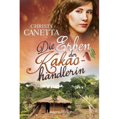 Langen - Müller eBooks Die Erben der Kakaohändlerin Langen - Müller eBooks Die Erben der Kakaohändlerin