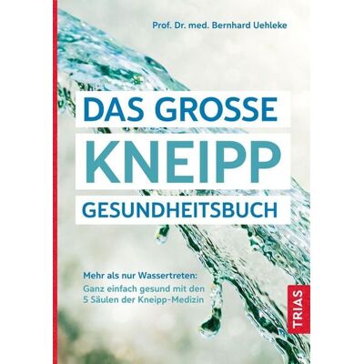 TRIAS Das große Kneipp-Gesundheitsbuch TRIAS Das große Kneipp-Gesundheitsbuch