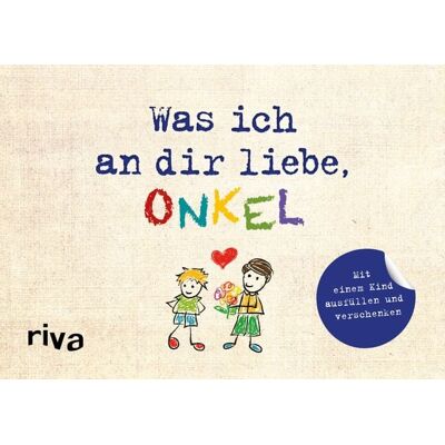 Riva Was ich an dir liebe, Onkel – Version für Kinder Riva Was ich an dir liebe, Onkel – Version für Kinder