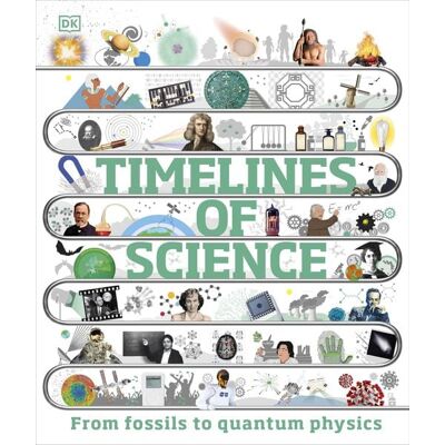 Dorling Kindersley Timelines of Science Dorling Kindersley Timelines of Science