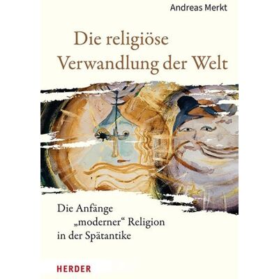 Herder eBooks Die religiöse Verwandlung der Welt Herder eBooks Die religiöse Verwandlung der Welt