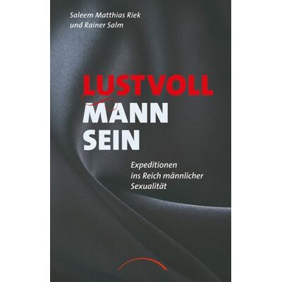 Kamphausen Media GmbH Lustvoll Mann sein Kamphausen Media GmbH Lustvoll Mann sein