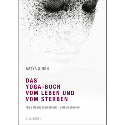 O.W. Barth Das Yoga-Buch vom Leben und vom Sterben O.W. Barth Das Yoga-Buch vom Leben und vom Sterben