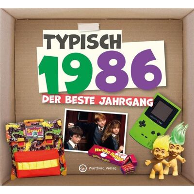 Wartberg Verlag Typisch 1986 - der beste Jahrgang Wartberg Verlag Typisch 1986 - der beste Jahrgang