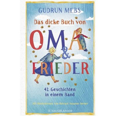 Fischer Sauerländer Das dicke Buch von Oma und Frieder Fischer Sauerländer Das dicke Buch von Oma und Frieder