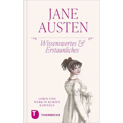 Jan Thorbecke Verlag Jane Austen – Wissenswertes & Erstaunliches Jan Thorbecke Verlag Jane Austen – Wissenswertes & Erstaunliches