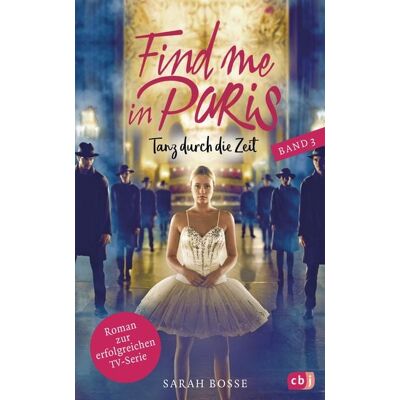 CBJ Find me in Paris - Tanz durch die Zeit (Band 3) CBJ Find me in Paris - Tanz durch die Zeit (Band 3)