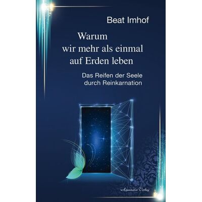 Aquamarin Warum wir mehr als einmal auf Erden leben Aquamarin Warum wir mehr als einmal auf Erden leben