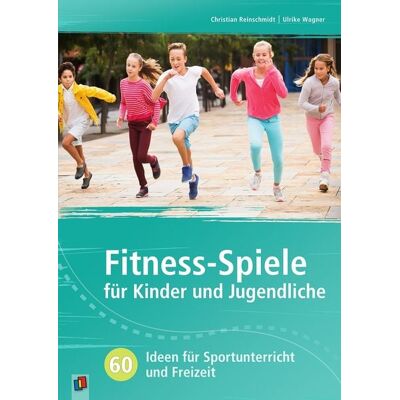 Verlag an der Ruhr Fitness-Spiele für Kinder und Jugendliche Verlag an der Ruhr Fitness-Spiele für Kinder und Jugendliche