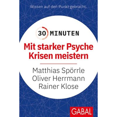 Gabal 30 Minuten Mit starker Psyche Krisen meistern Gabal 30 Minuten Mit starker Psyche Krisen meistern