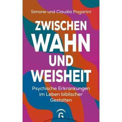 Gütersloher Verlagshaus Zwischen Wahn und Weisheit Gütersloher Verlagshaus Zwischen Wahn und Weisheit