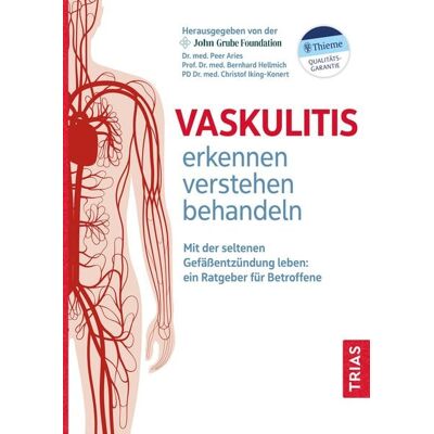 TRIAS Vaskulitis erkennen, verstehen, behandeln TRIAS Vaskulitis erkennen, verstehen, behandeln