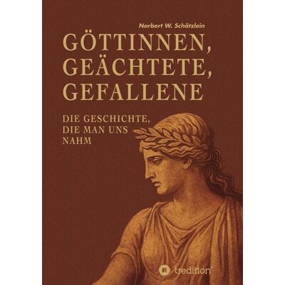Tredition GmbH Göttinnen, Geächtete, Gefallene Tredition GmbH Göttinnen, Geächtete, Gefallene