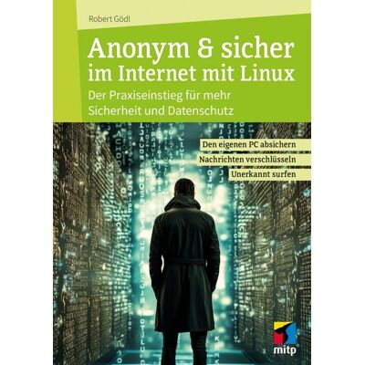 mitp Anonym & sicher im Internet mit Linux mitp Anonym & sicher im Internet mit Linux