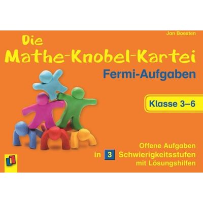 Verlag an der Ruhr Die Mathe-Knobel-Kartei: Fermi-Aufgaben, Klasse 3-6 Verlag an der Ruhr Die Mathe-Knobel-Kartei: Fermi-Aufgaben, Klasse 3-6