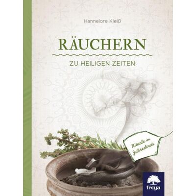 Freya Räuchern zu heiligen Zeiten Freya Räuchern zu heiligen Zeiten