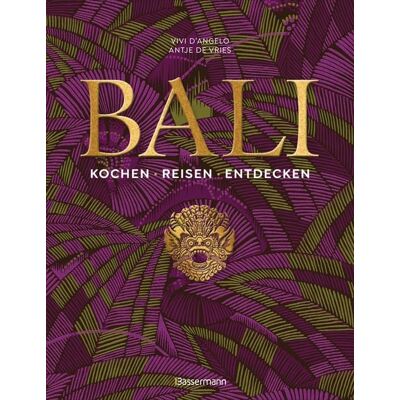 Bassermann Bali. Kochen - Reisen - Entdecken Bassermann Bali. Kochen - Reisen - Entdecken