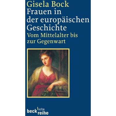 C.H. Beck Frauen in der europäischen Geschichte C.H. Beck Frauen in der europäischen Geschichte