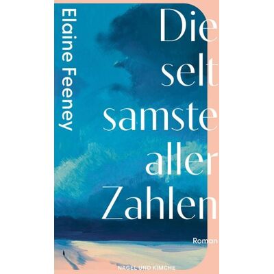 Nagel & Kimche Die seltsamste aller Zahlen Nagel & Kimche Die seltsamste aller Zahlen