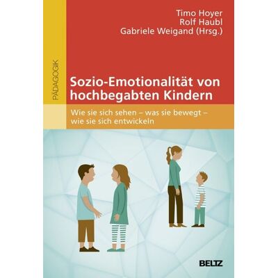 Beltz Verlagsgruppe GmbH & Co. KG Sozio-Emotionalität von hochbegabten Kindern Beltz Verlagsgruppe GmbH & Co. KG Sozio-Emotionalität von hochbegabten Kindern