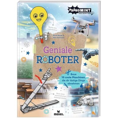 Moses. Verlag GmbH PhänoMINT Geniale Roboter Moses. Verlag GmbH PhänoMINT Geniale Roboter