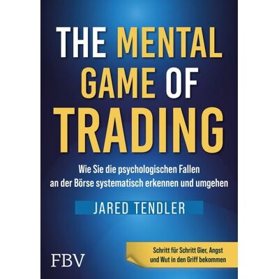 Finanzbuch Verlag The Mental Game of Trading Finanzbuch Verlag The Mental Game of Trading