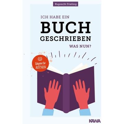 Kampenwand Ich habe ein Buch geschrieben – Was nun? Kampenwand Ich habe ein Buch geschrieben – Was nun?