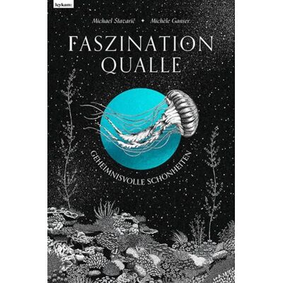 Leykam Faszination Qualle - Geheimnisvolle Schönheiten Leykam Faszination Qualle - Geheimnisvolle Schönheiten