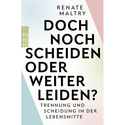 Rowohlt Taschenbuch Doch noch scheiden oder weiter leiden? Rowohlt Taschenbuch Doch noch scheiden oder weiter leiden?